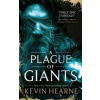 A Plague of Giants - Kevin Hearne, Orbit A Plague of Giants - Kevin Hearne, Orbit