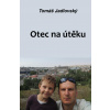 Otec na útěku - Tomáš Jadlovský Otec na útěku - Tomáš Jadlovský