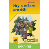 E-kniha Hry s míčem pro děti - Martin Tůma, Jiří Tkadlec E-kniha Hry s míčem pro děti - Martin Tůma, Jiří Tkadlec