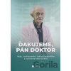 Ďakujeme, pán doktor - Karol Mika, Jozef Pikula, Ivo Novák Ďakujeme, pán doktor - Karol Mika, Jozef Pikula, Ivo Novák