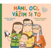 Mami, oci, vážim si to - Príbehy o hodnotách, empatii a láske Mami, oci, vážim si to - Príbehy o hodnotách, empatii a láske