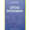 Síťová ekonomika - Fiala Petr Síťová ekonomika - Fiala Petr
