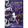 The School for Invisible Boys - Shaun David Hutchinson The School for Invisible Boys - Shaun David Hutchinson