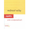 Možnosť voľby. Aspekty práv a zodpovednosti - Jana Cviková, Jana Juráňová Možnosť voľby. Aspekty práv a zodpovednosti - Jana Cviková, Jana Juráňová