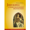 John Rawls a teorie mezinárodní spravedlnosti (Stanislav Myšička - vyd. CDK Centrum pro studium demokracie a kultury) John Rawls a teorie mezinárodní spravedlnosti (Stanislav Myšička - vyd. CDK Centrum pro studium demokracie a kultury)