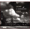 BACH,J.S.: Desire - Cantates 32, 49 & 154. Il Gardelino (CD) BACH,J.S.: Desire - Cantates 32, 49 & 154. Il Gardelino (CD)