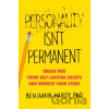 Personality Isn't Permanent - Benjamin Hardy Personality Isn't Permanent - Benjamin Hardy