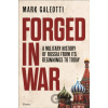 Forged in War - Mark Galeotti Forged in War - Mark Galeotti