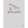 Myšlením k myšlení - Viktor Zavřel Myšlením k myšlení - Viktor Zavřel