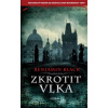 Zkrotit vlka - Benjamin Black Zkrotit vlka - Benjamin Black