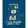A tak krásně jsme si žili - Jan Grygar, Rostislav Pospíšil (ilustrátor) A tak krásně jsme si žili - Jan Grygar, Rostislav Pospíšil (ilustrátor)