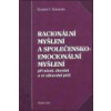 Racionální myšlení a společensko-emocionální myšlení Racionální myšlení a společensko-emocionální myšlení