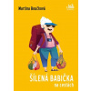 Šílená babička na cestách - Martina Boučková Šílená babička na cestách - Martina Boučková