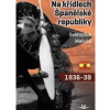 Na křídlech Španělské republiky 1936-1939 - Svatopluk Matyáš Na křídlech Španělské republiky 1936-1939 - Svatopluk Matyáš