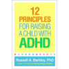 12 Principles for Raising a Child with ADHD (Brožovaná) 12 Principles for Raising a Child with ADHD (Brožovaná)