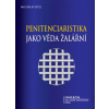 Penitenciaristika jako věda žalářní Penitenciaristika jako věda žalářní
