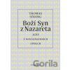 Boží Syn z Nazareta - Thomas Söding Boží Syn z Nazareta - Thomas Söding