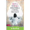 E-kniha Doktorka z domu Trubačů - Ilona Borská E-kniha Doktorka z domu Trubačů - Ilona Borská