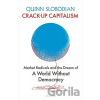 Crack-Up Capitalism - Quinn Slobodian Crack-Up Capitalism - Quinn Slobodian