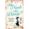 Who Needs Mr Darcy? - Jean Burnett Who Needs Mr Darcy? - Jean Burnett