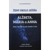 Ženy okolo Ježiša: Alžbeta, Mária a Anna (Zuzana Vaľovská) Ženy okolo Ježiša: Alžbeta, Mária a Anna (Zuzana Vaľovská)