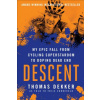 Descent: My Epic Fall from Cycling Superstardom to Doping Dead End (Thomas Dekker,Thijs Zonneveld)(Brožovaná) Descent: My Epic Fall from Cycling Superstardom to Doping Dead End (Thomas Dekker,Thijs Zonneveld)(Brožovaná)