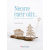 Nechte papír ožít - figurky z papíru a provázku - Isabelle Guiot-Hullot Nechte papír ožít - figurky z papíru a provázku - Isabelle Guiot-Hullot