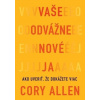 Vaše odvážne nové Ja - Cory Allen Vaše odvážne nové Ja - Cory Allen