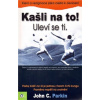 Kašli na to Uleví se ti - Parkin John C Kašli na to Uleví se ti - Parkin John C