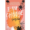 I Am Change - Suzy Zail I Am Change - Suzy Zail