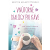 Vnútorné dialógy pri káve - Helmstetterová Kristen Vnútorné dialógy pri káve - Helmstetterová Kristen