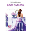 Dievča z inej doby (Felicia Kingsley)(Brožovaná) Dievča z inej doby (Felicia Kingsley)(Brožovaná)