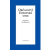 Občanství Evropské unie (Magdaléna Svobodová) Občanství Evropské unie (Magdaléna Svobodová)