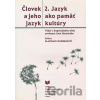 Človek a jeho jazyk 2. - Jazyk ako pamäť kultúry - Slavomír Ondrejovič (editor) Človek a jeho jazyk 2. - Jazyk ako pamäť kultúry - Slavomír Ondrejovič (editor)