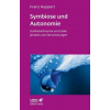 Symbiose und Autonomie (Leben Lernen, Bd. 234) Symbiose und Autonomie (Leben Lernen, Bd. 234)