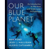 Our Blue Planet: An Introduction to Maritime and Underwater Archaeology (Ford,Ben (Indiana University of Pennsylvania,Department of Anthropology,Professor),Halligan,Jessi J. (Florida State University, Our Blue Planet: An Introduction to Maritime and Underwater Archaeology (Ford,Ben (Indiana University of Pennsylvania,Department of Anthropology,Professor),Halligan,Jessi J. (Florida State University,