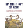 Why Zebras Dont Get Ulce… Why Zebras Dont Get Ulce…