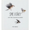 Sme vtáky Sme vtáky
