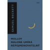 Molloy, Malone umírá, Nepojmenovatelný Molloy, Malone umírá, Nepojmenovatelný
