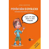 Povím vám o dyslexii Povím vám o dyslexii