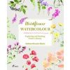 Wildflower Watercolour: Recognizing and Painting Nature - Ga?tane Nicoulin-B?chir, Hoaki Wildflower Watercolour: Recognizing and Painting Nature - Ga?tane Nicoulin-B?chir, Hoaki