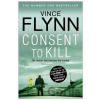 Consent to Kill - Vince Flynn Consent to Kill - Vince Flynn