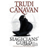 The Magicians´ Guild : Book 1 of the Black Magician - Trudi Canavan The Magicians´ Guild : Book 1 of the Black Magician - Trudi Canavan