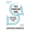 These Strange New Minds - Christopher Summerfield, Penguin Books Ltd These Strange New Minds - Christopher Summerfield, Penguin Books Ltd