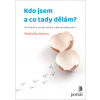 Kdo jsem a co tady dělám? Kdo jsem a co tady dělám?