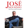 Jose Mourinho: Up Close and Personal Jose Mourinho: Up Close and Personal
