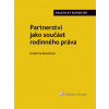 Partnerství jako součást rodinného práva. Praktický Komentář (Kateřina Burešová) Partnerství jako součást rodinného práva. Praktický Komentář (Kateřina Burešová)