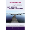 Das Leben hat keinen Rückwärtsgang Das Leben hat keinen Rückwärtsgang