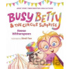 Busy Betty & the Circus Surprise Busy Betty & the Circus Surprise