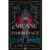 An Arcane Inheritance An Arcane Inheritance